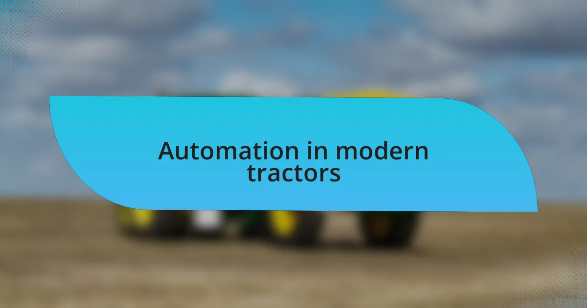 Automation in modern tractors