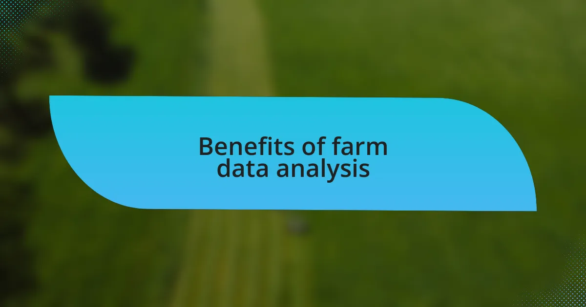 Benefits of farm data analysis