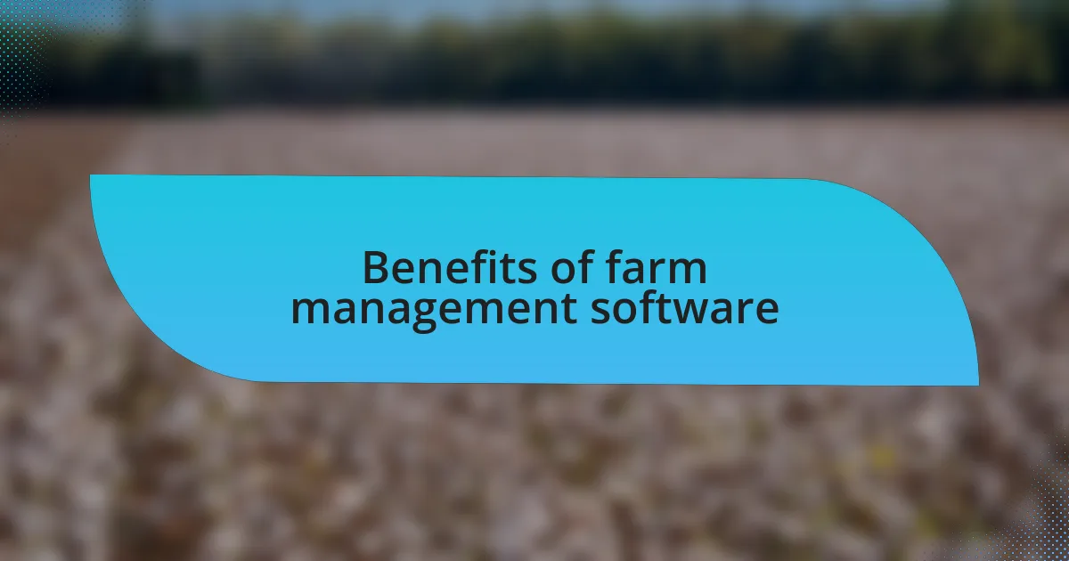 Benefits of farm management software