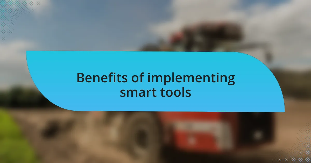 Benefits of implementing smart tools
