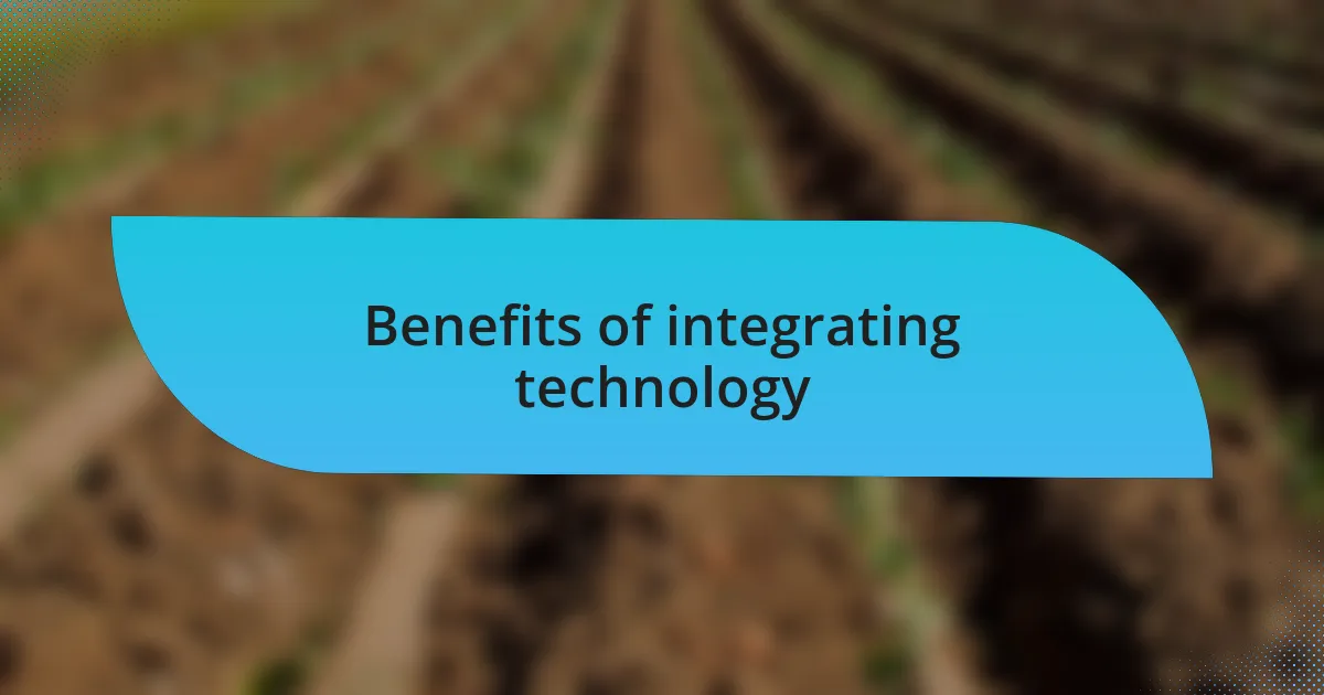 Benefits of integrating technology