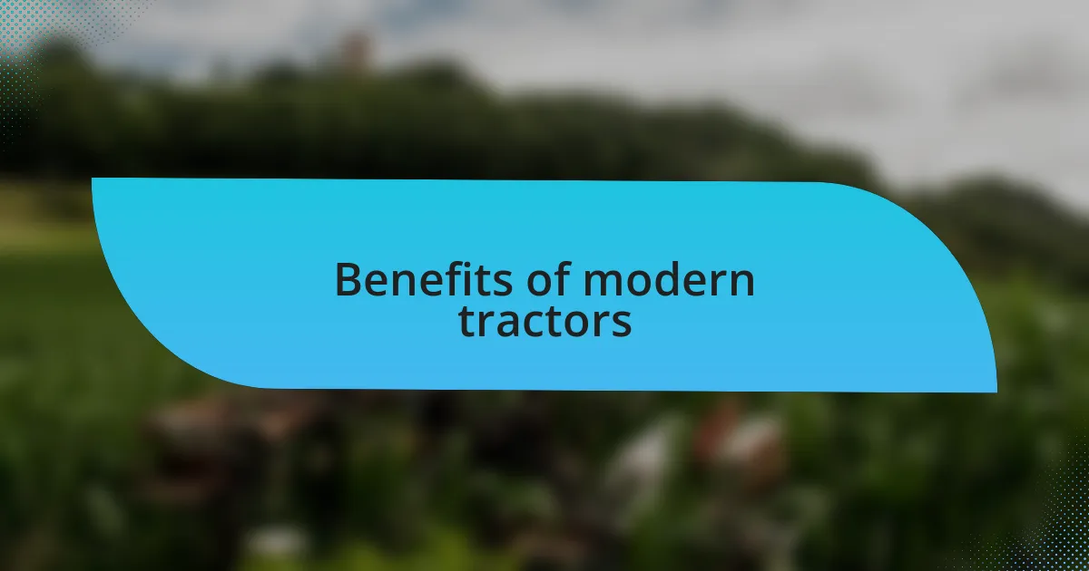 Benefits of modern tractors