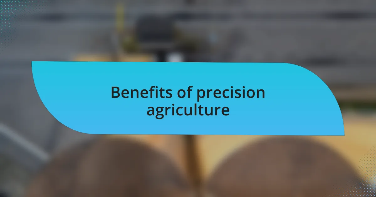 Benefits of precision agriculture