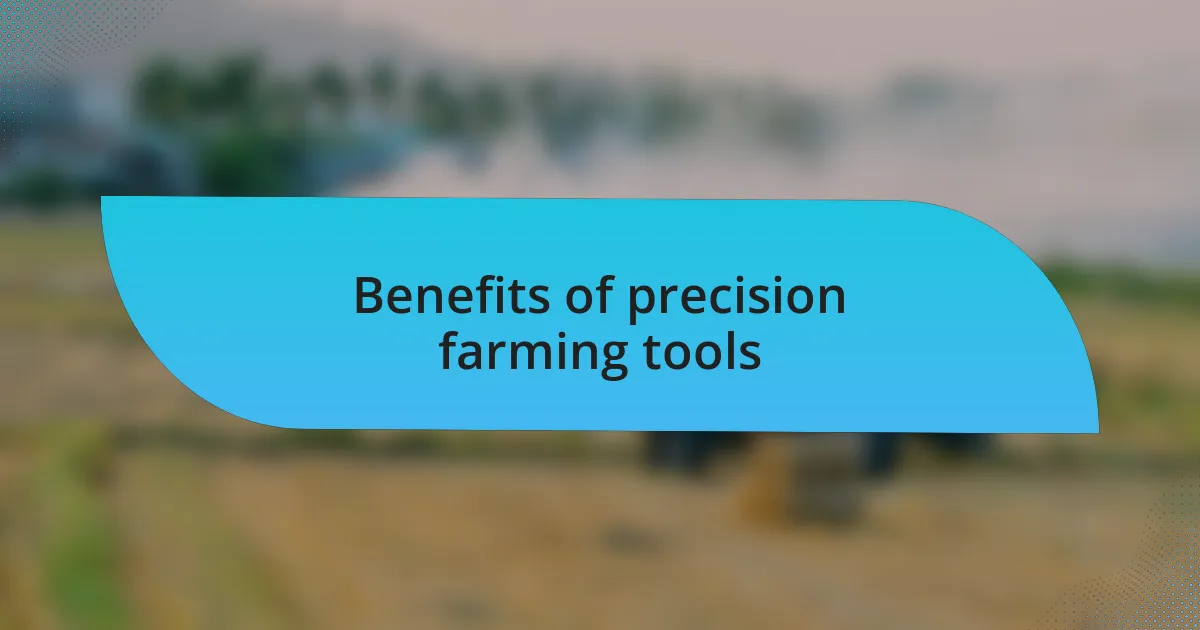 Benefits of precision farming tools