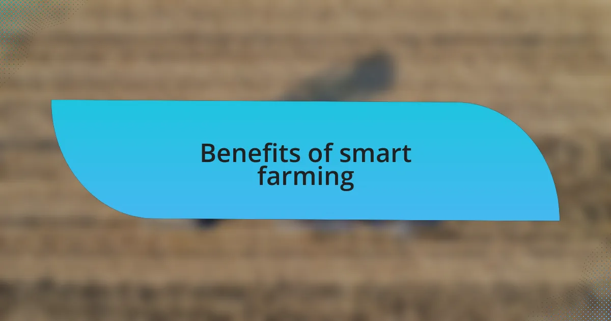 Benefits of smart farming