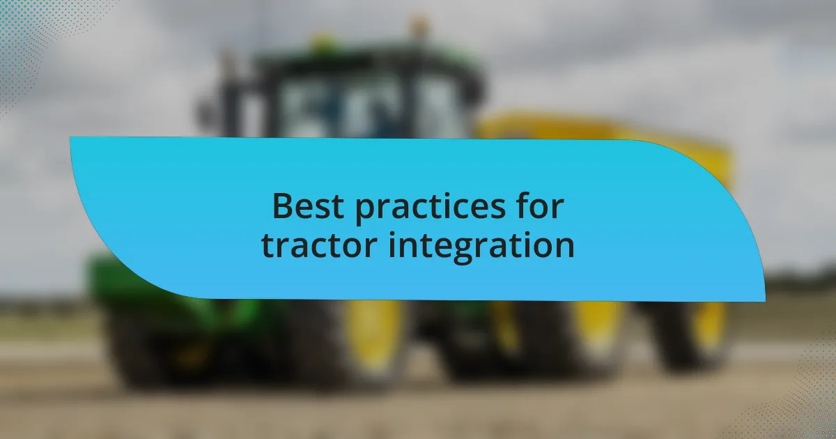 Best practices for tractor integration