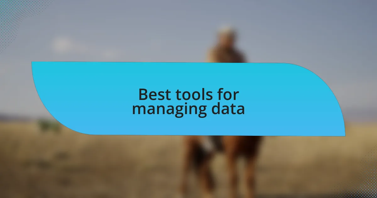 Best tools for managing data