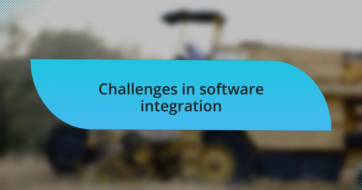 Challenges in software integration