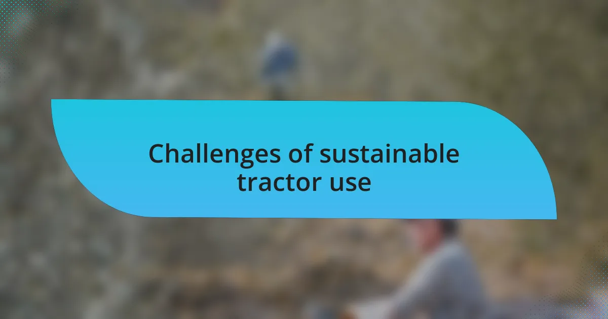 Challenges of sustainable tractor use