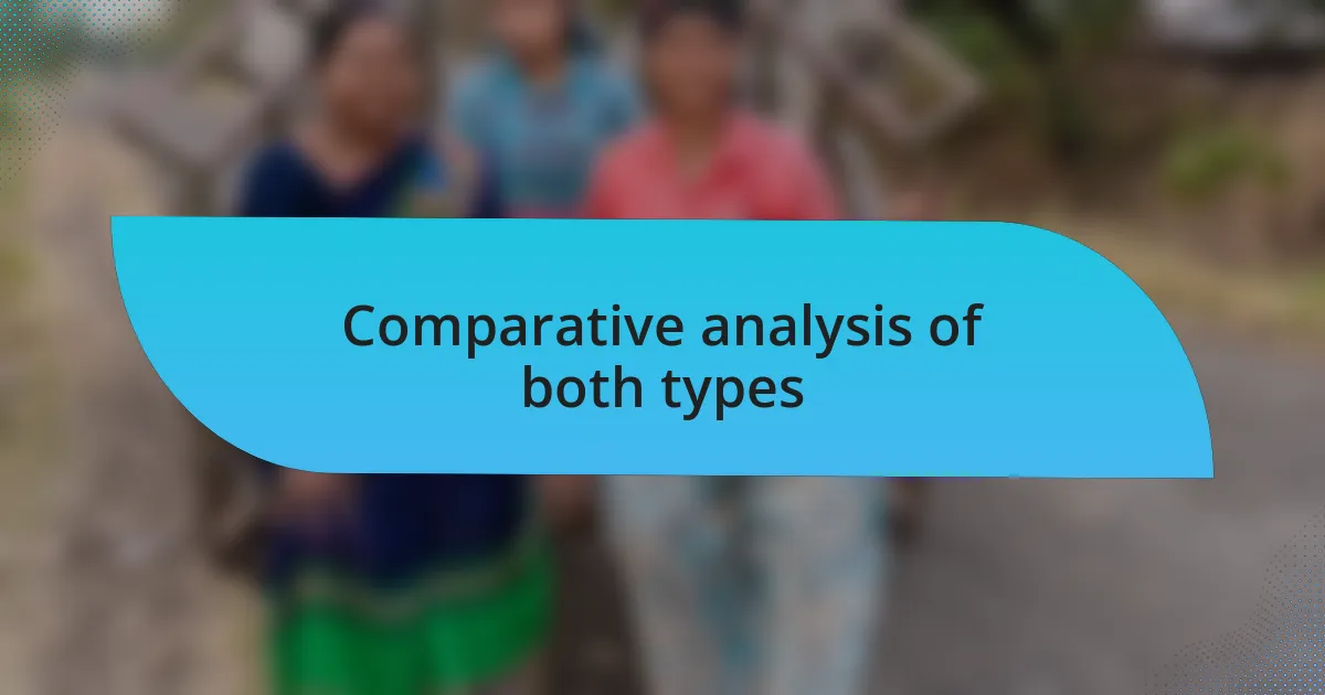 Comparative analysis of both types