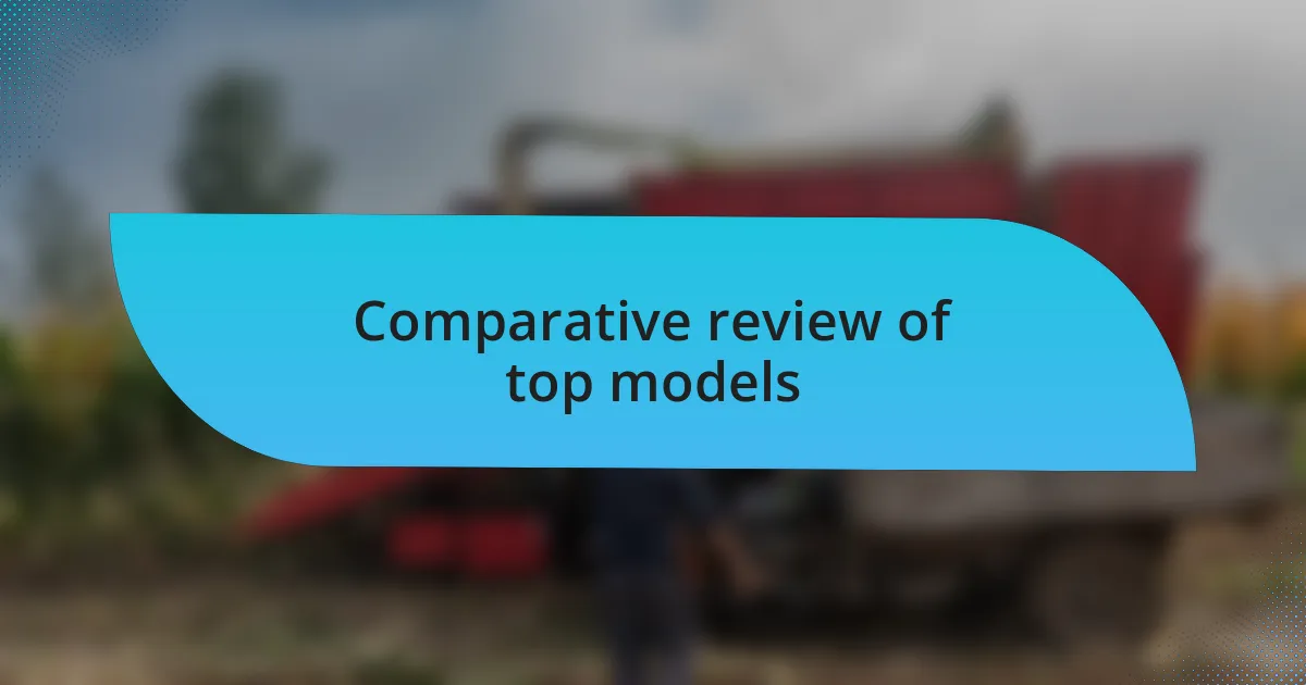 Comparative review of top models