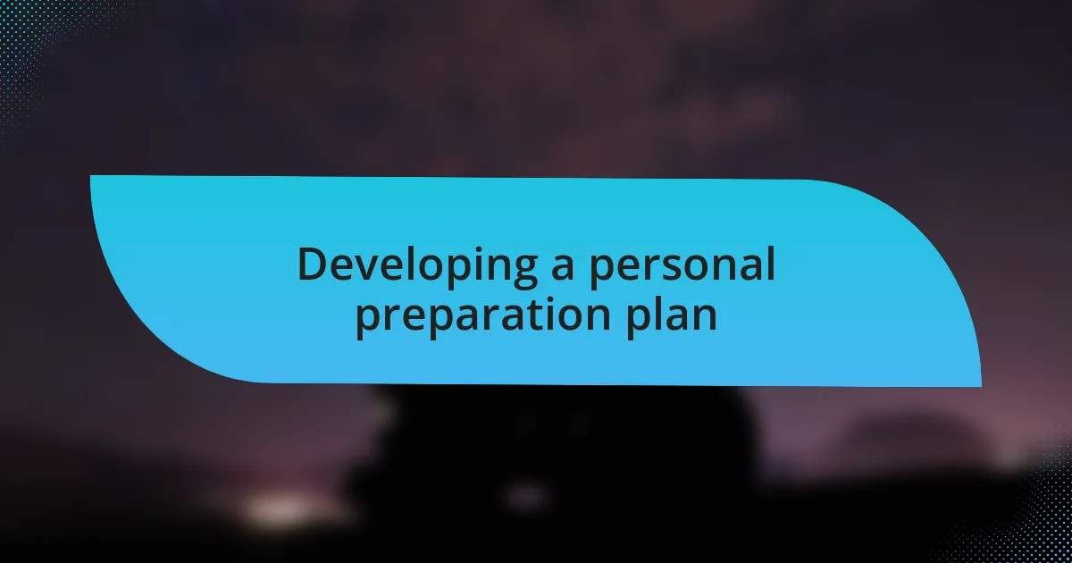 Developing a personal preparation plan