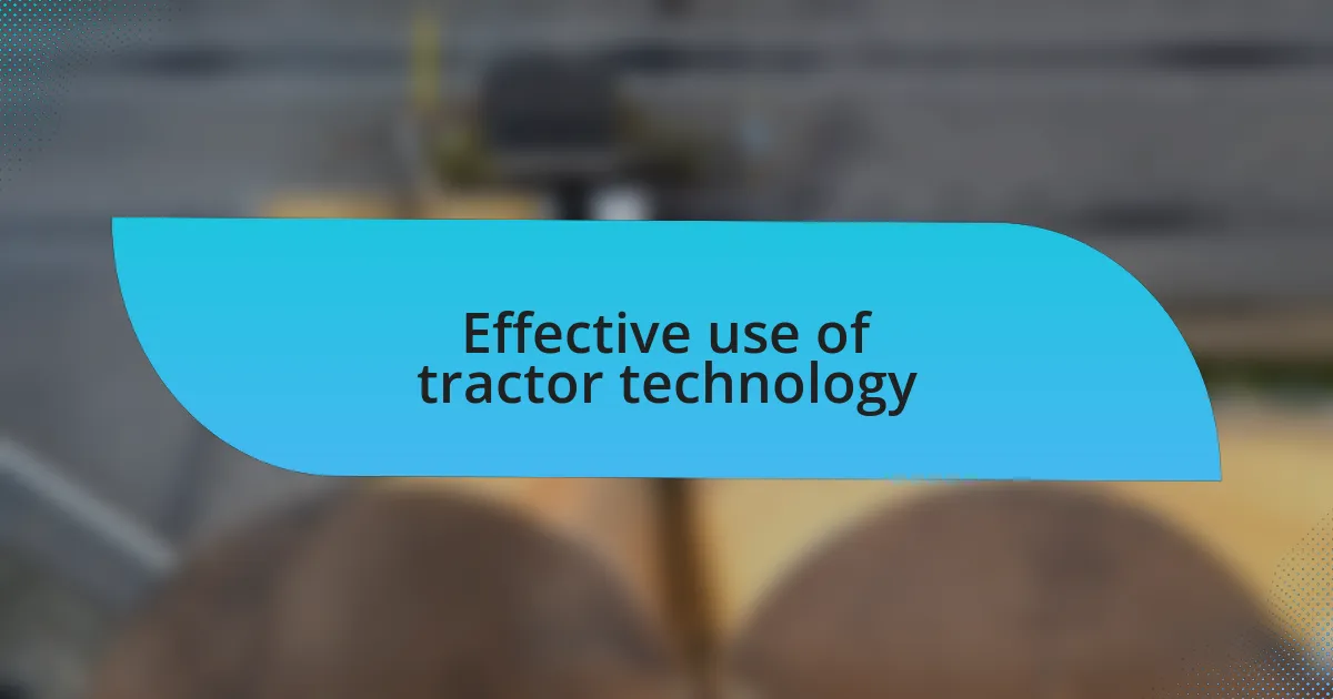 Effective use of tractor technology