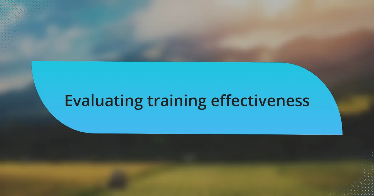 Evaluating training effectiveness
