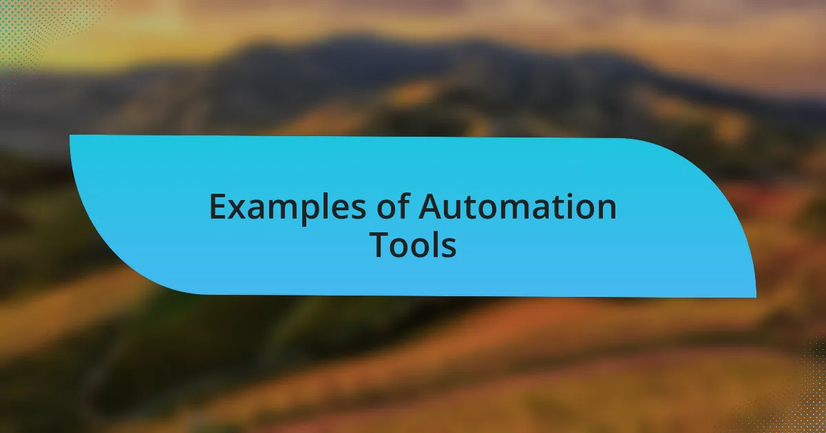 Examples of Automation Tools