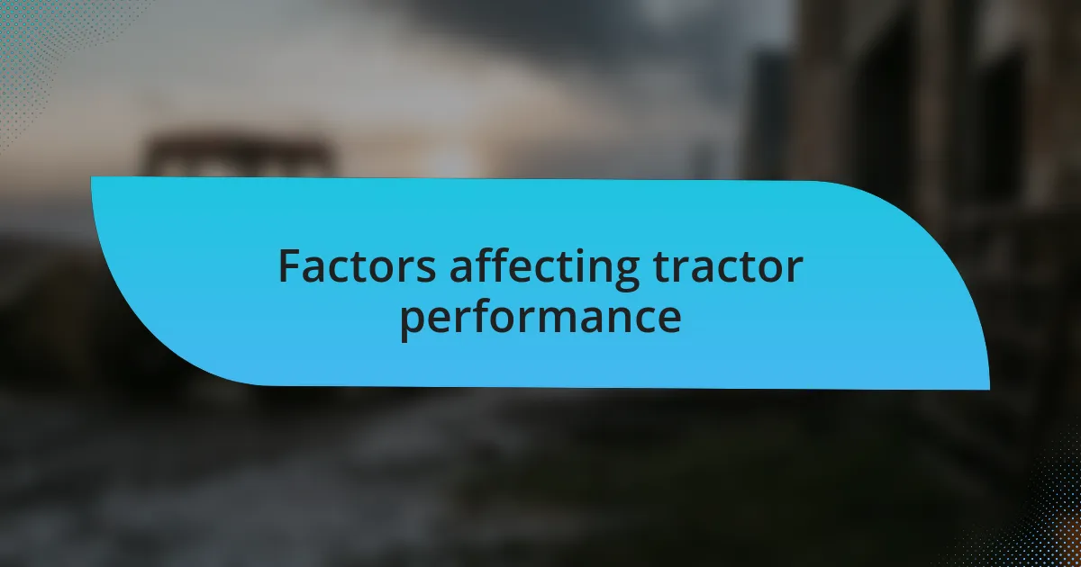 Factors affecting tractor performance