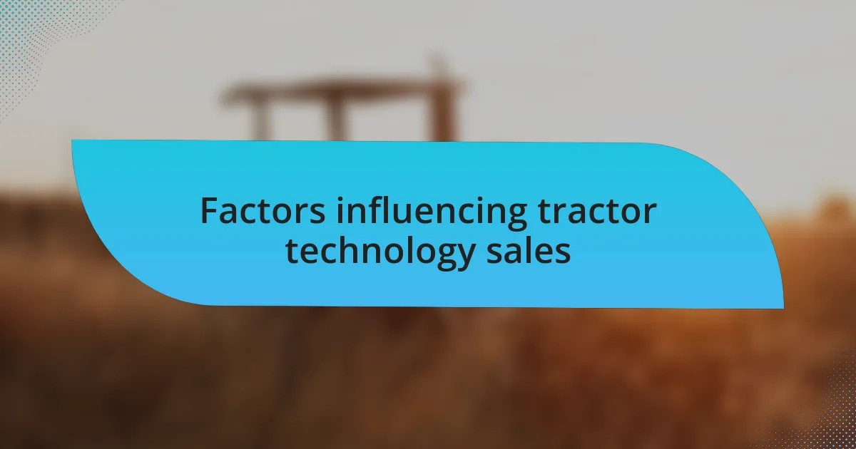Factors influencing tractor technology sales