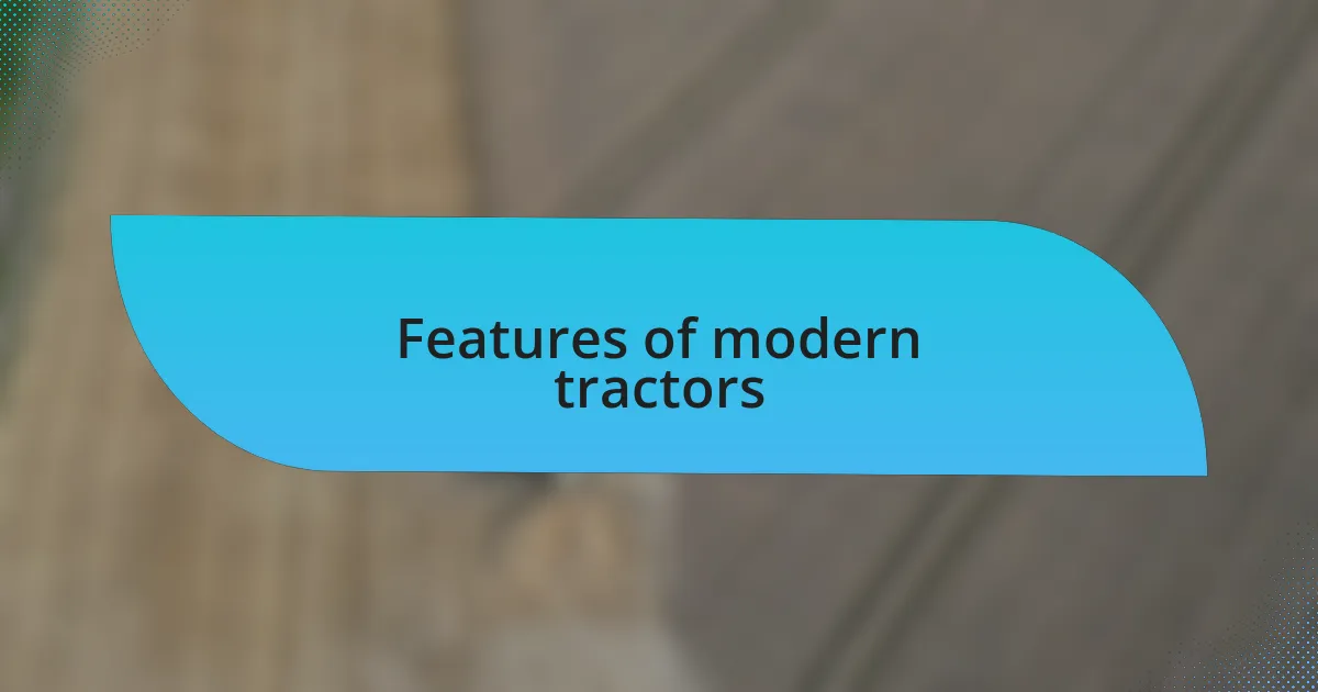 Features of modern tractors