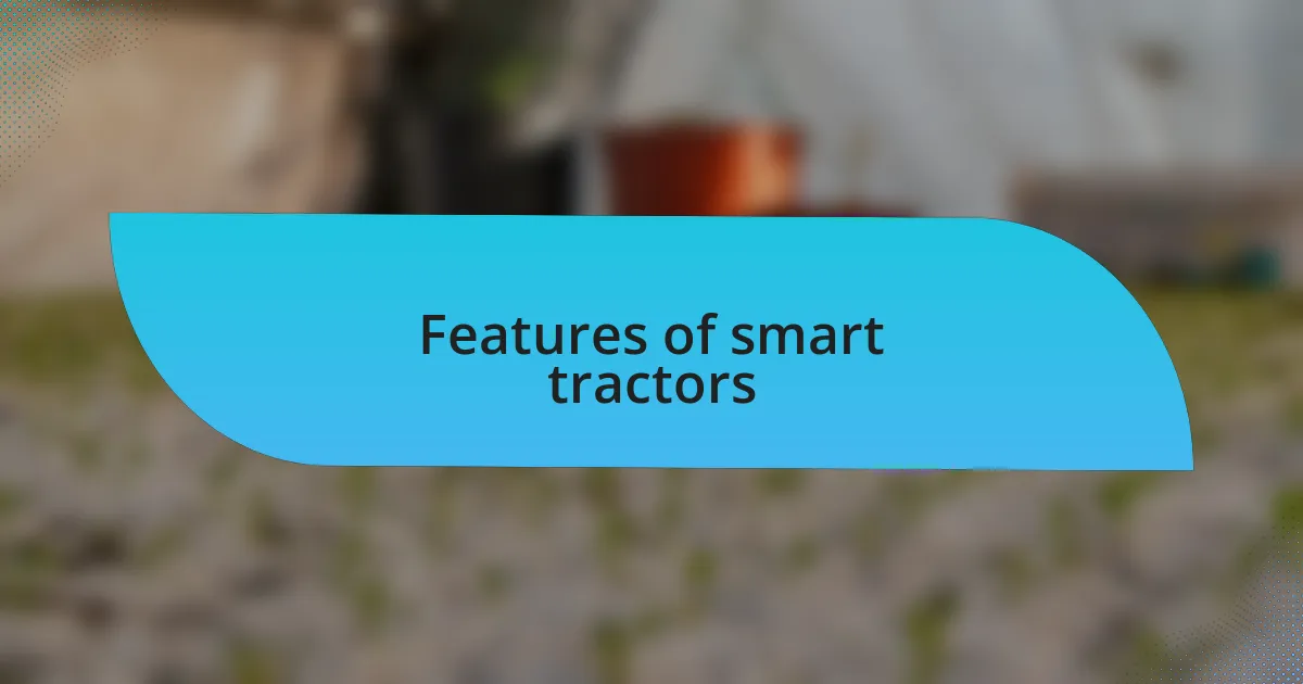 Features of smart tractors