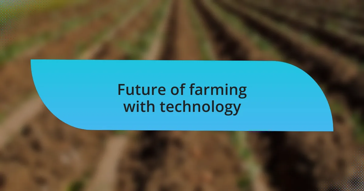 Future of farming with technology