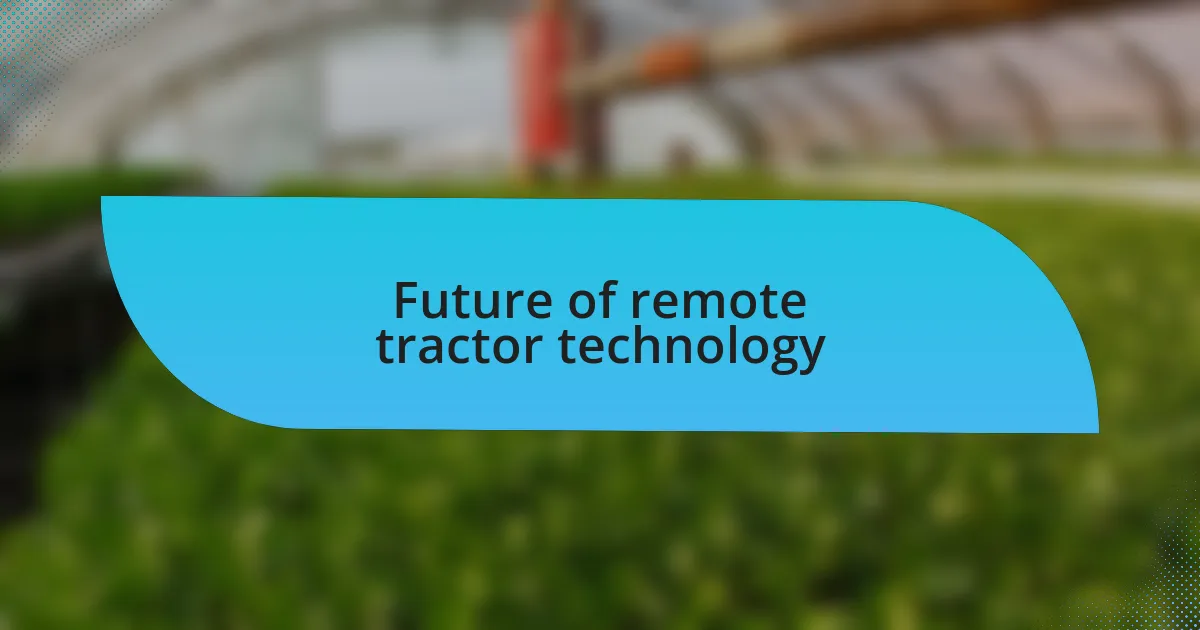 Future of remote tractor technology