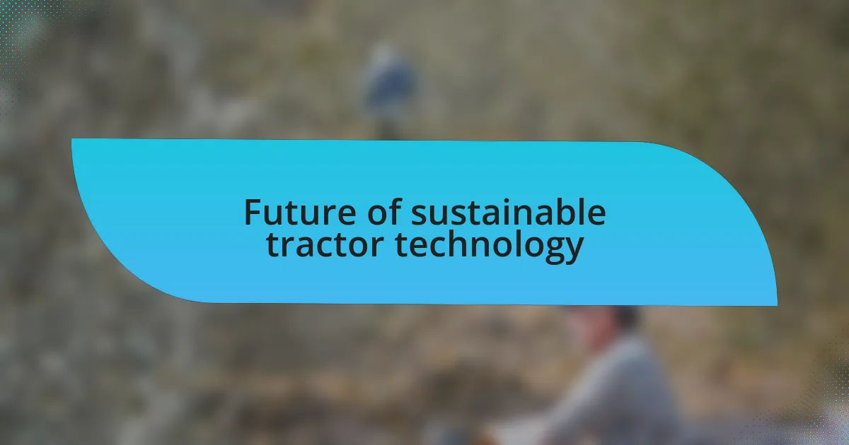 Future of sustainable tractor technology
