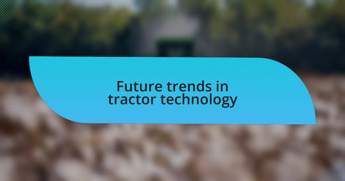 Future trends in tractor technology