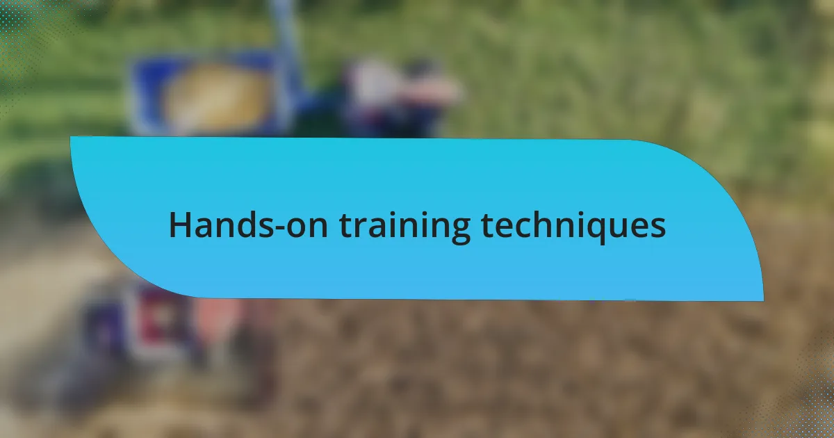 Hands-on training techniques