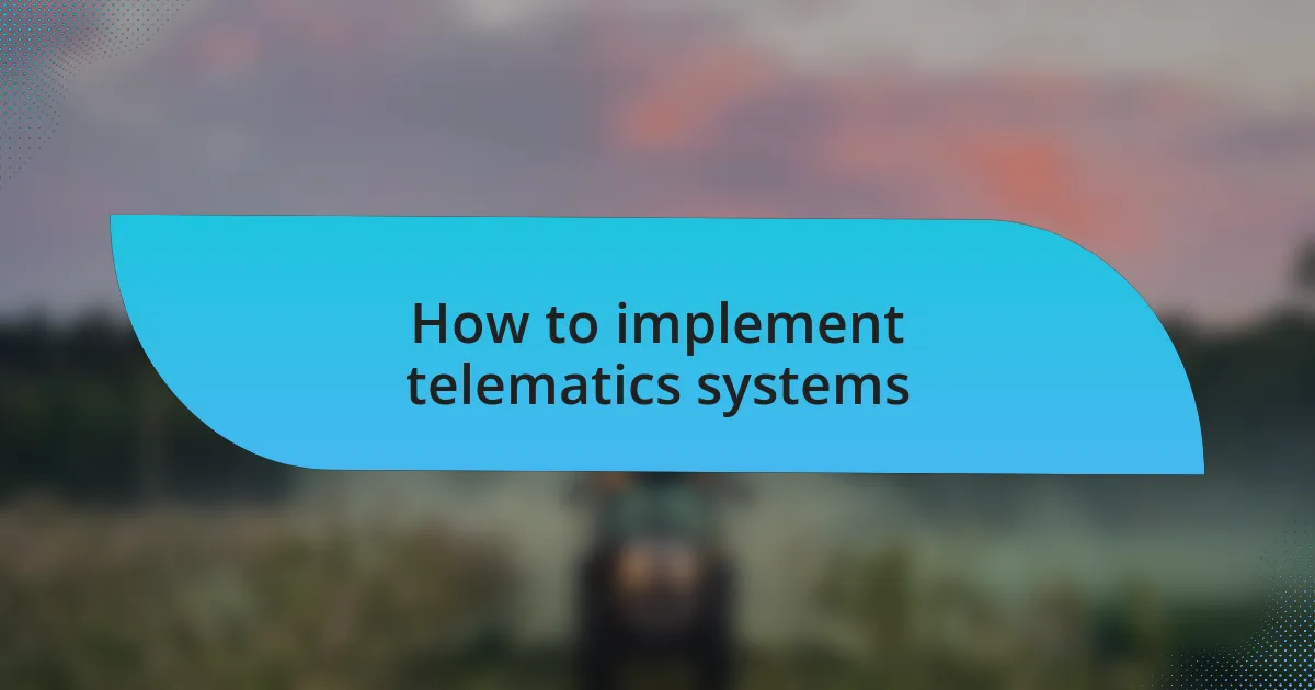 How to implement telematics systems