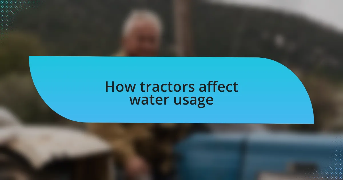 How tractors affect water usage