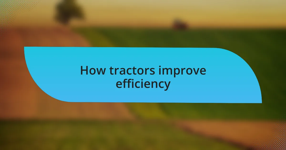 How tractors improve efficiency