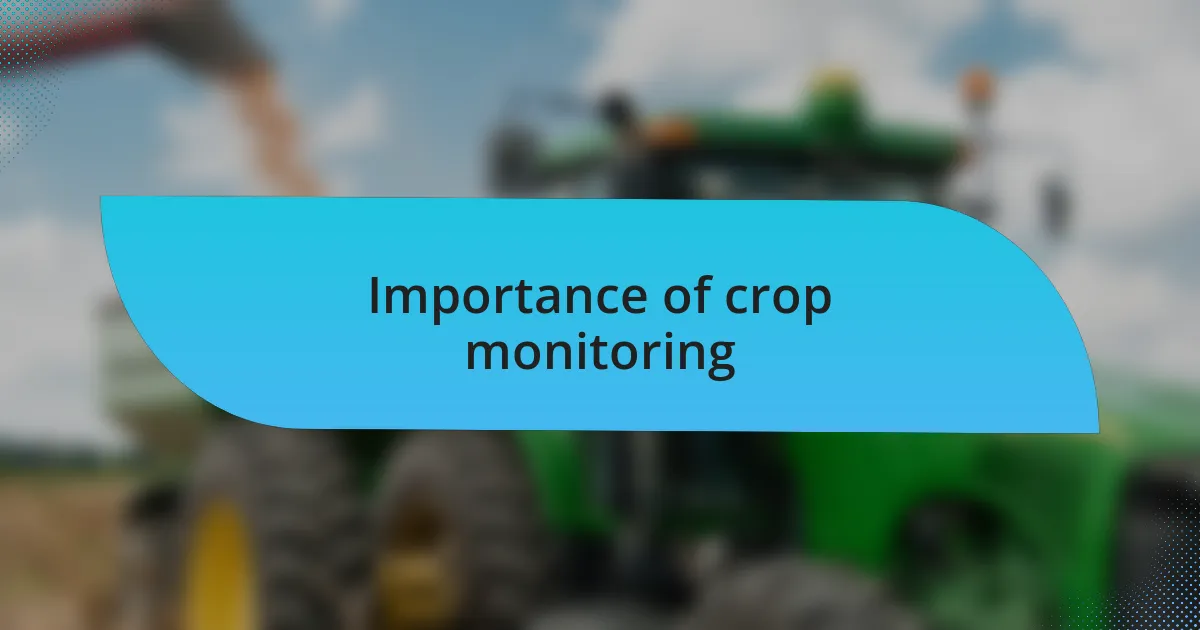 Importance of crop monitoring