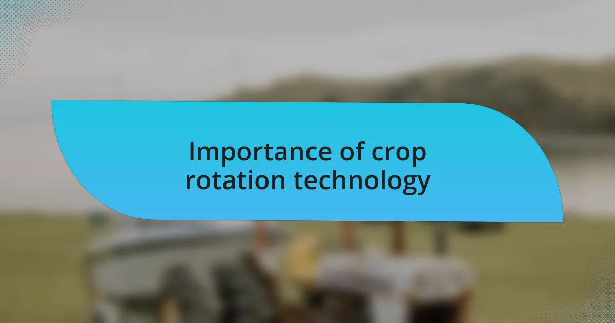 Importance of crop rotation technology