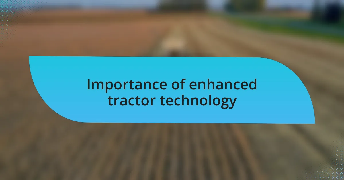 Importance of enhanced tractor technology