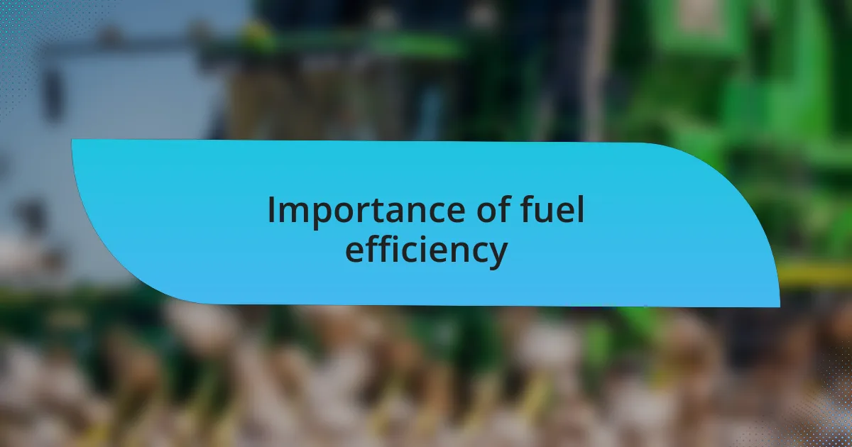 Importance of fuel efficiency