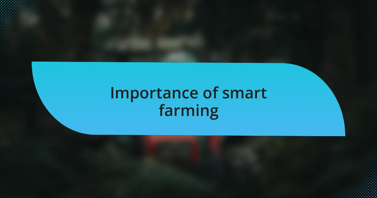 Importance of smart farming