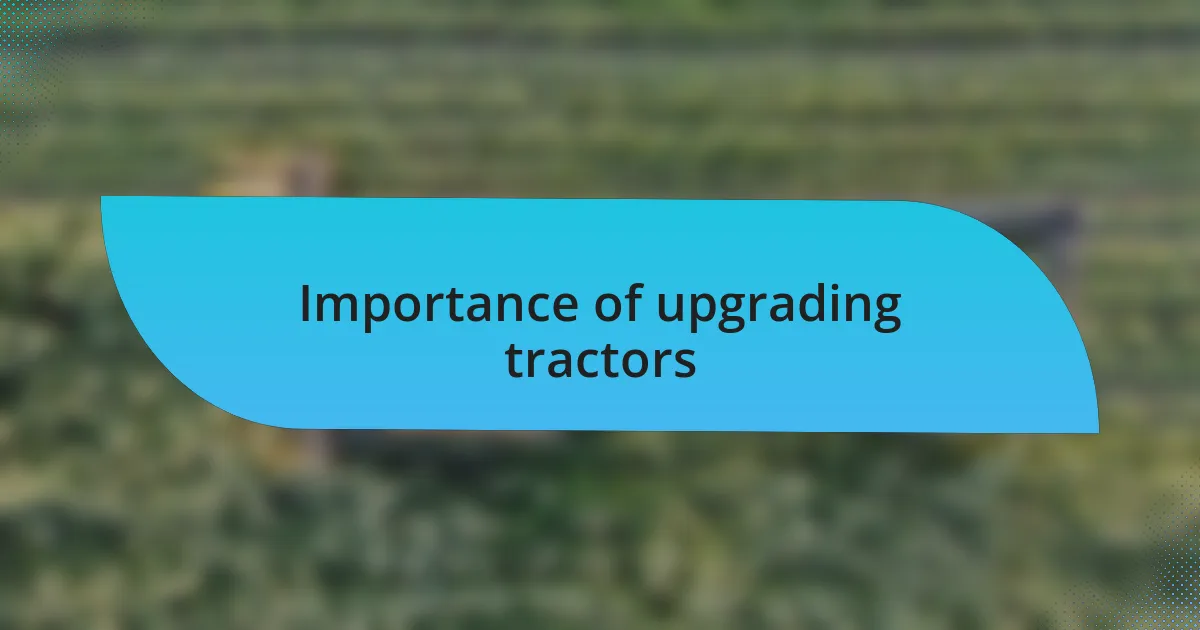 Importance of upgrading tractors