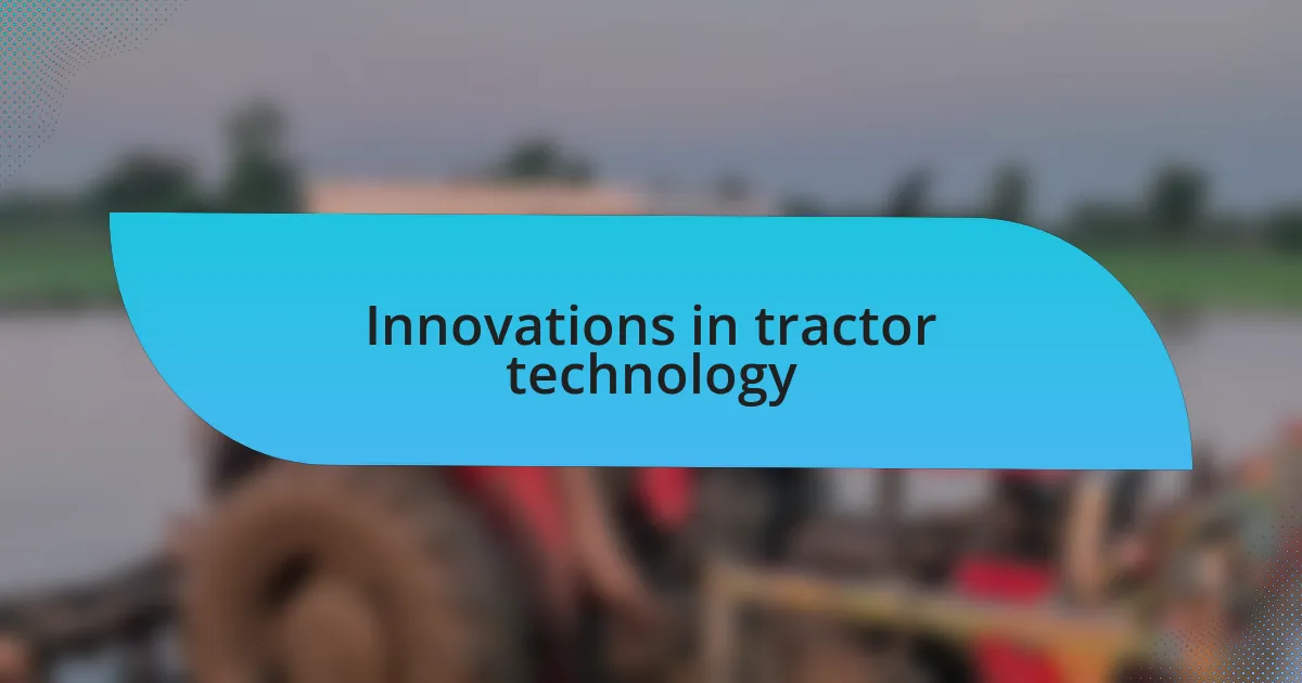 Innovations in tractor technology