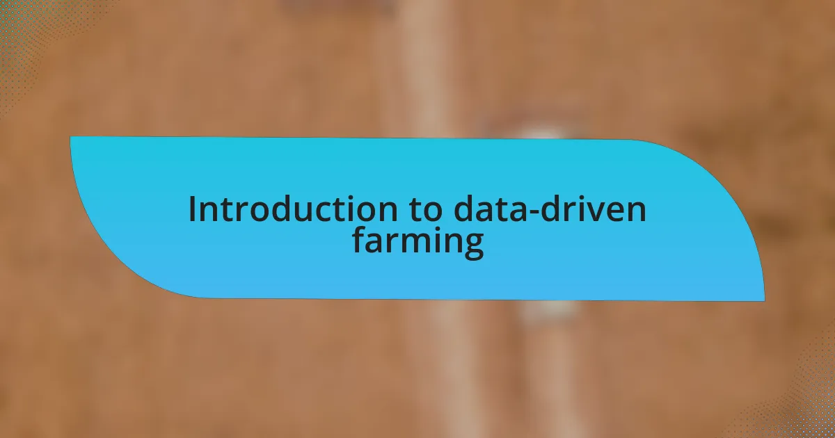 Introduction to data-driven farming