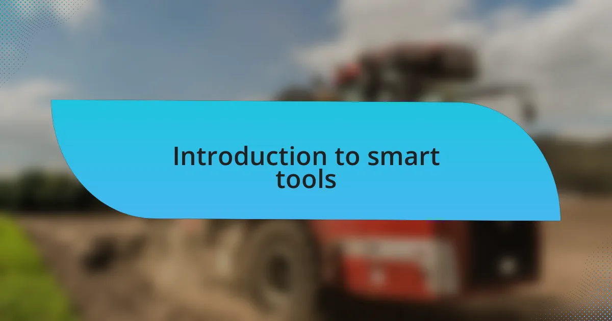 Introduction to smart tools