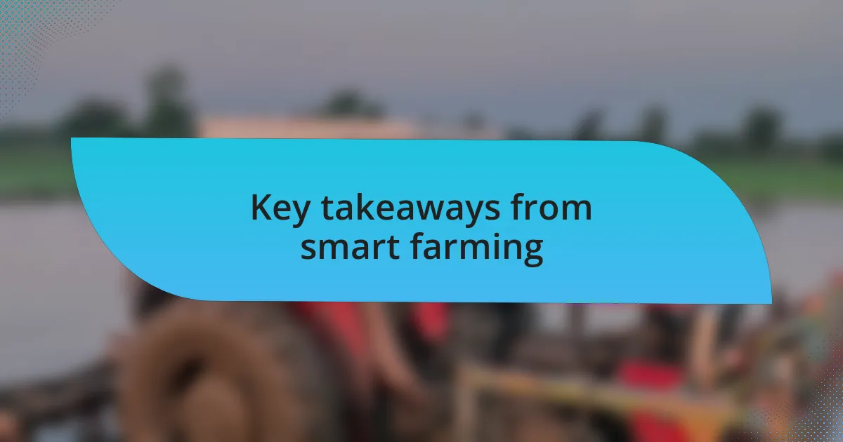 Key takeaways from smart farming
