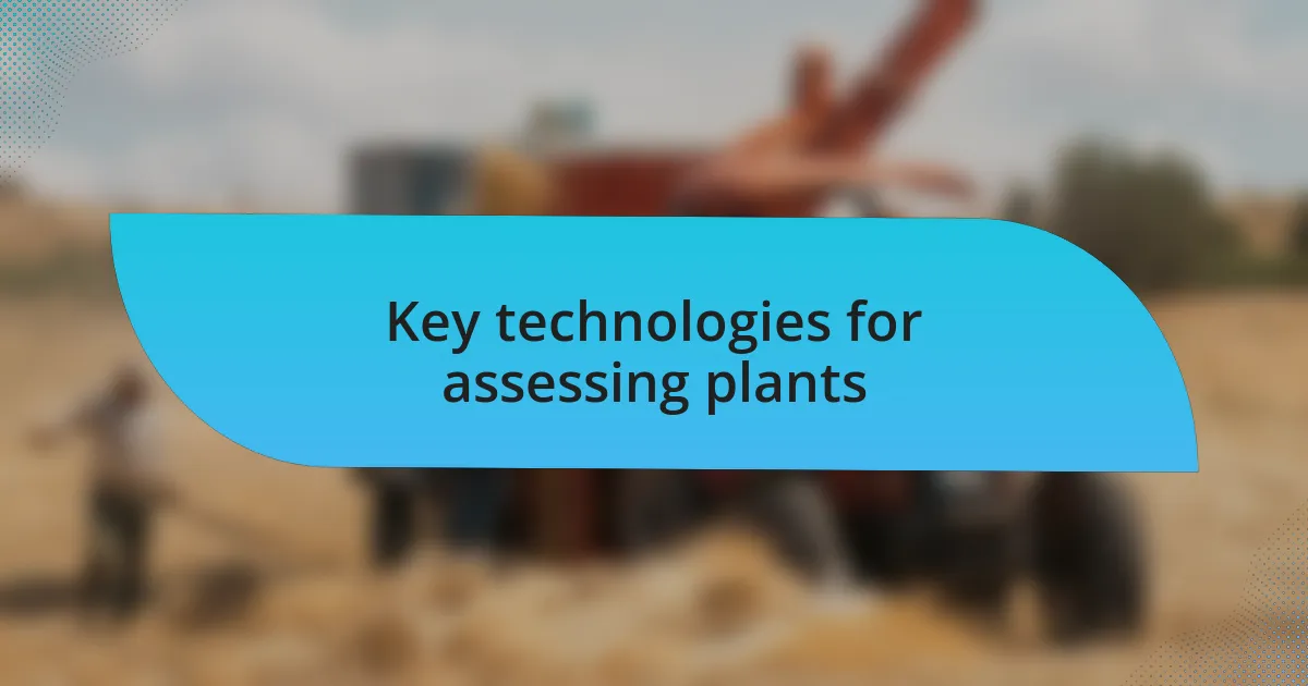 Key technologies for assessing plants
