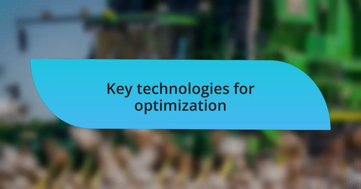 Key technologies for optimization