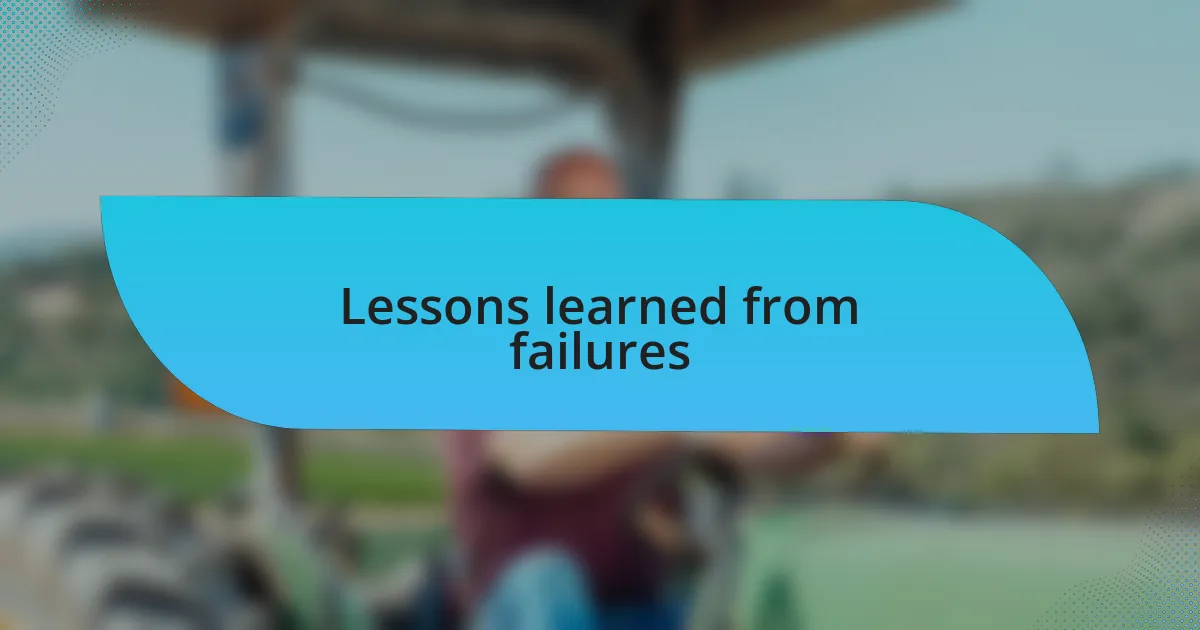 Lessons learned from failures