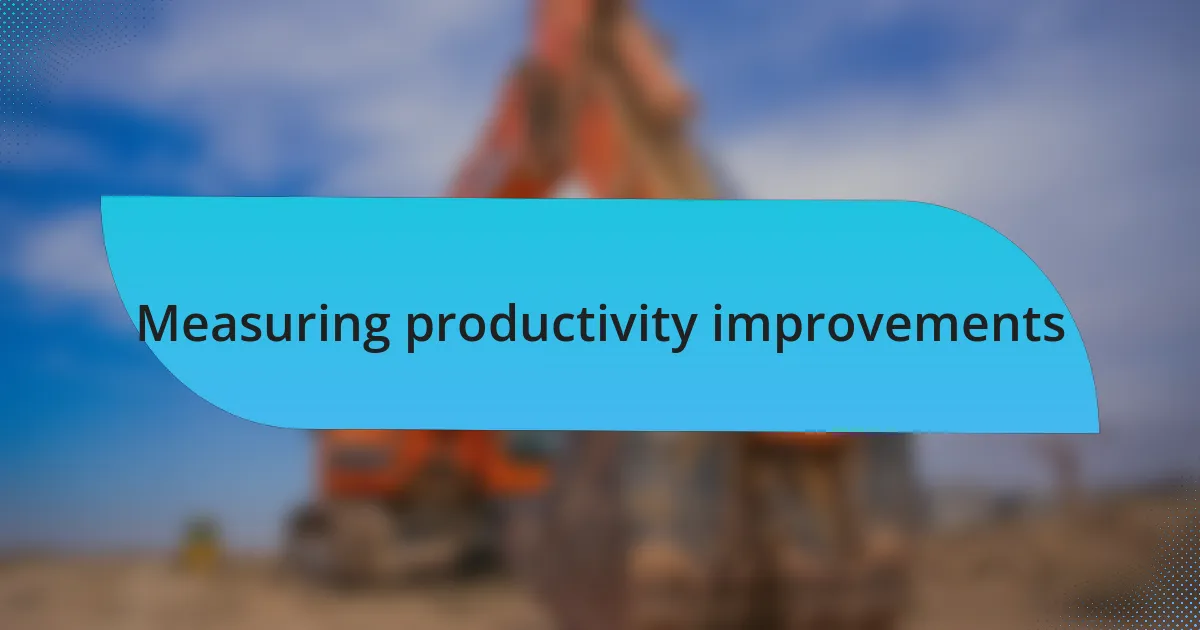 Measuring productivity improvements