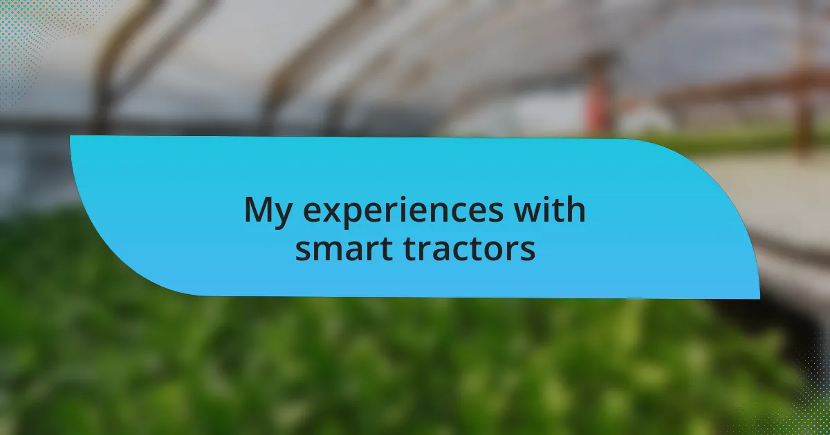My experiences with smart tractors