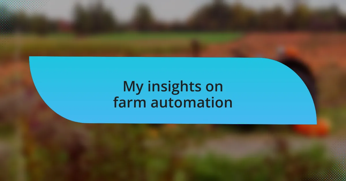 My insights on farm automation