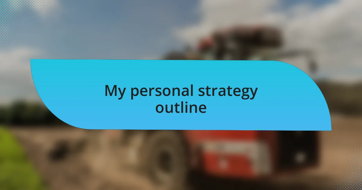 My personal strategy outline