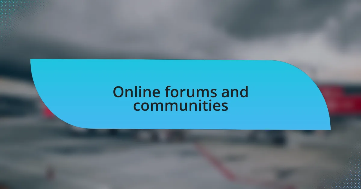 Online forums and communities