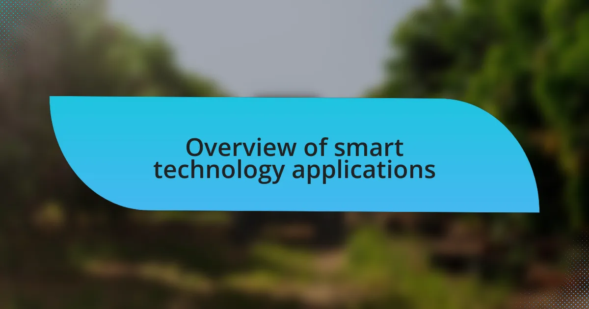 Overview of smart technology applications